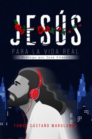 Portada de Jesús para la vida real, de Tomás Castaño Marulanda